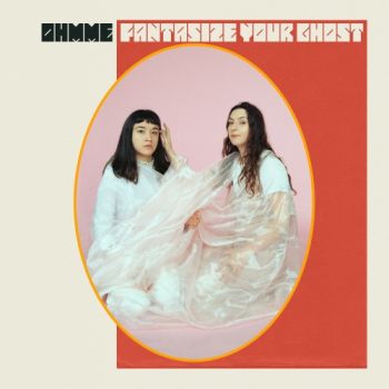 Ohmme - Fantasize Your Ghost (2020)