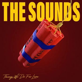 The Sounds - Things We Do For Love (2020)