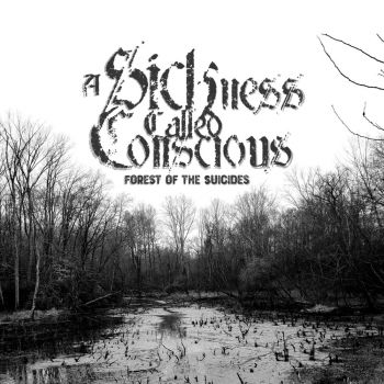 A Sickness Called Conscious - Forest Of The Suicides (2020)