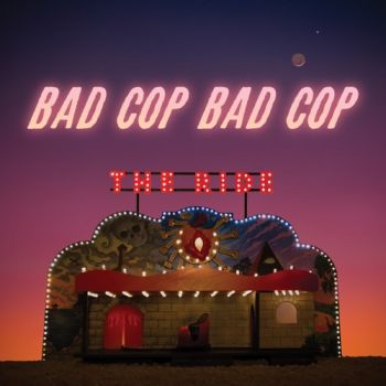 Bad Cop/Bad Cop - The Ride (2020)