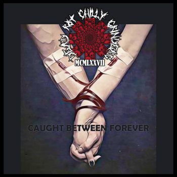 Dead Rot Chilly Grinders - Caught Between Forever (2020)
