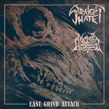 Straight Hate / Nuclear Holocaust - East Grind Attack (2020)