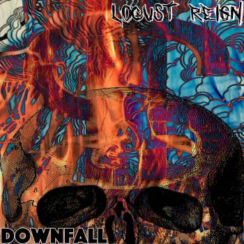 Locust Reign - Downfall (2020)