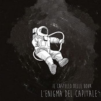 Il Castello Delle Uova - L'enigma Del Capitale (2020)