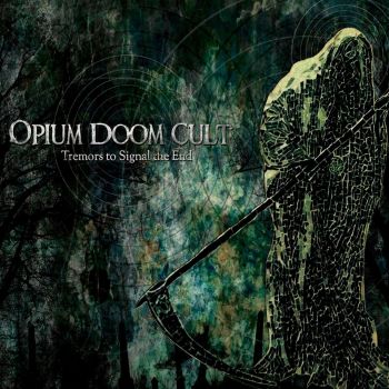 Opium Doom Cult - Tremors to Signal The End (2020)