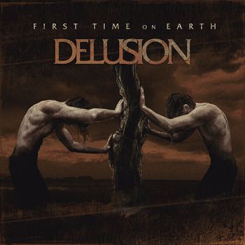 First Time On Earth - Delusion (2020)