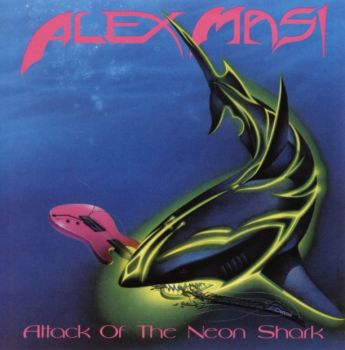 Alex Masi - Attack Of The Neon Shark (1989)