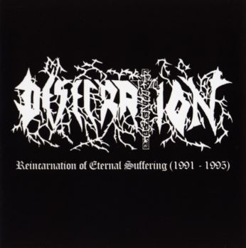 Desecration - Reincarnation Of Eternal Suffering 1991 - 1995 (2013)