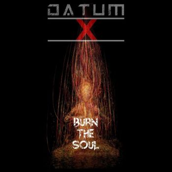 Datum X - Burn The Soul (2020)