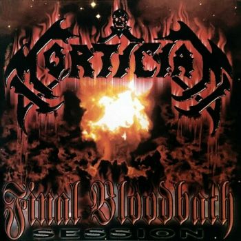 Mortician - Final Bloodbath Session (2002)