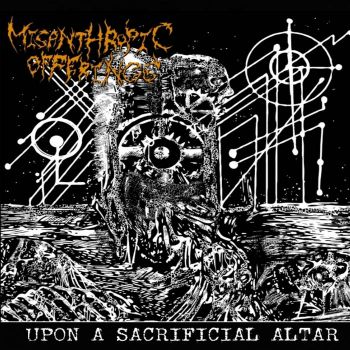 Misanthropic Offerings - Upon a Sacrificial Altar (2020)