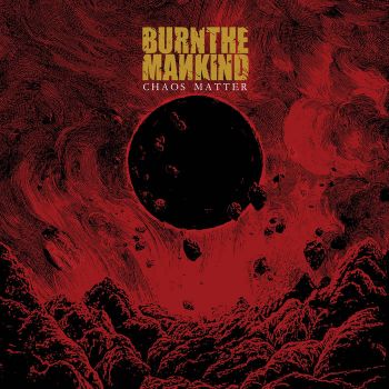 Burn the Mankind - Chaos Matter (2020)