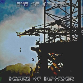 Eye of Jupiter - Desire of Disorder (2020)