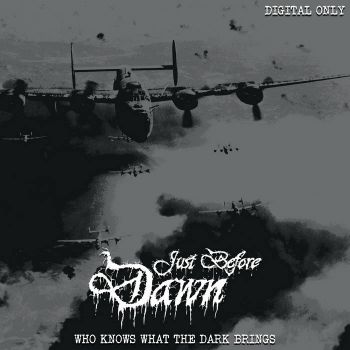 Just Before Dawn - Who Knows What the Dark Brings (2020)