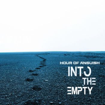 Hour Of Anguish - Into The Empty (2020)