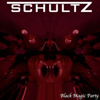 Schultz - Black Magic Party (2020)