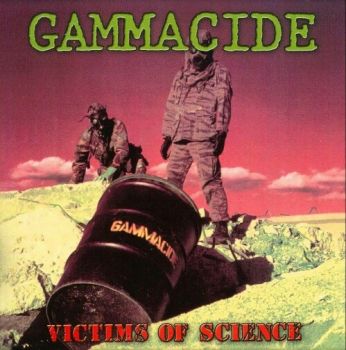 Gammacide - Victims of Science (1989)