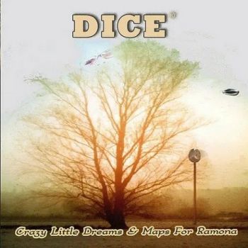 Dice - Crazy Little Dreams And Maps For Ramona (2020)