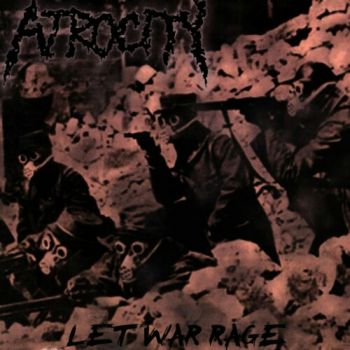 Atrocity - Let War Rage (2009)