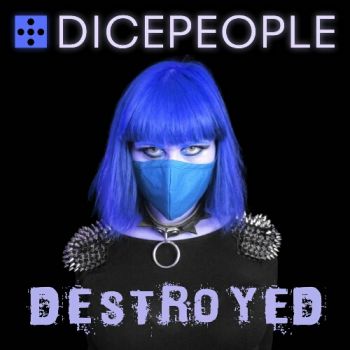 Dicepeople - Destroyed (EP) (2020)