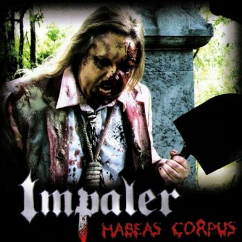 Impaler - Habeas Corpus (2005)