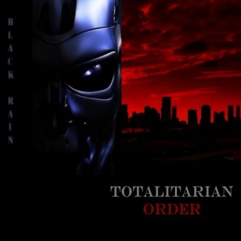 Black Rain - Totalitarian Order (2019)