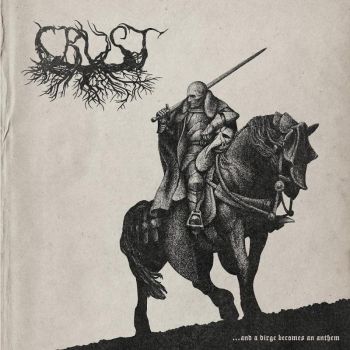 Crust - ...and A Dirge Becomes An Anthem (2020)