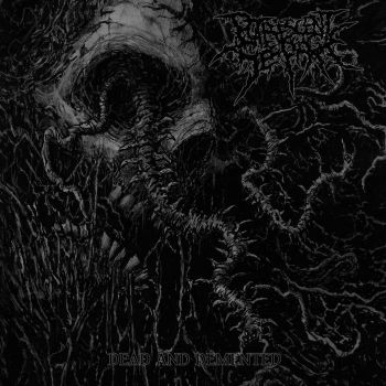 Putrescent Seepage - Dead and Demented (2020)