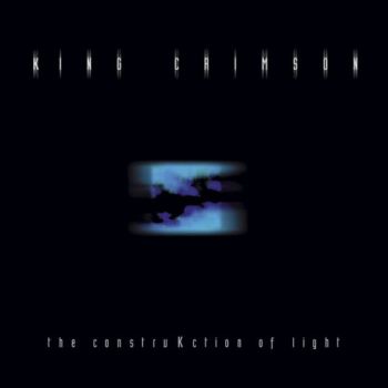 King Crimson - The ConstruKction Of Light (2000)