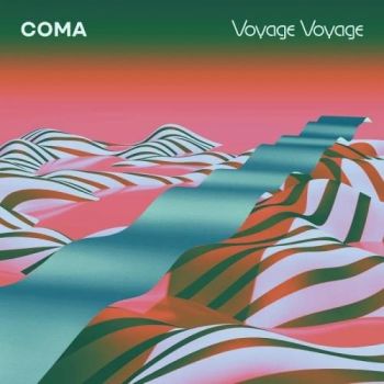 COMA - Voyage Voyage (2019)