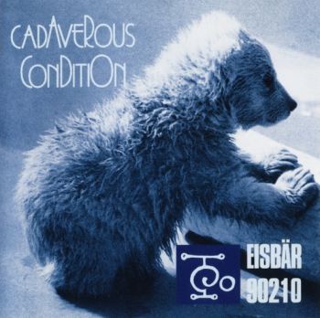 Cadaverous Condition - Eisbar 90210 (Ep) (1995)