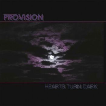 Provision - Hearts Turn Dark (2020)