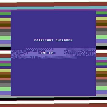 Fairlight Children - CMI (EP) (2020)