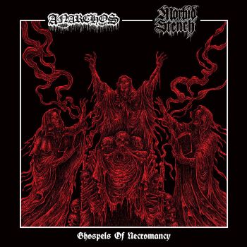 Anarchos / Morbid Stench - Ghospels of Necromancy (2020)
