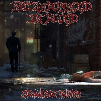 Neighborhood In Blood - Strangler Things (2020)