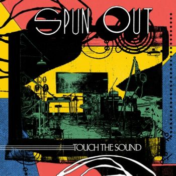 Spun Out - Touch The Sound (2020)