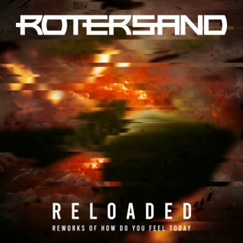 Rotersand - Reloaded (Reworks Of How Do You Feel Today) (EP) (2020)