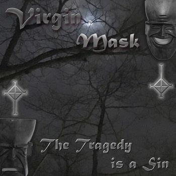 Virgin Mask - The Tragedy is a Sin (2020)