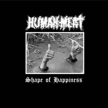 Human Meat - Shape oF Happiness (2020)