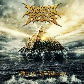 Aborted Fetus - Pyramids of Damnation (2020)
