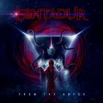 Eshtadur - From The Abyss (2020)