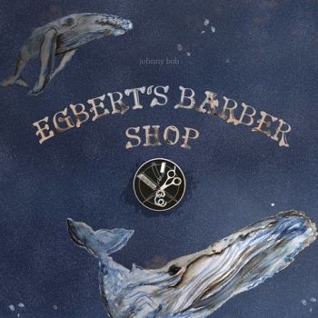 Johnny Bob - Egbert's Barber Shop (2020) 