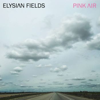 Elysian Fields - Pink Air (2018)