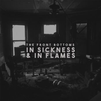 The Front Bottoms - In Sickness & In Flames (2020)