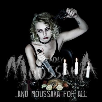 Deadly Moussaka - ...And Moussaka For All (2020)