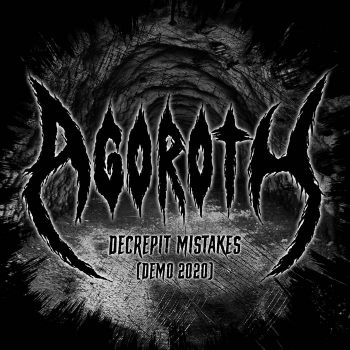 Agoroth - Decrepit Mistakes (2020)