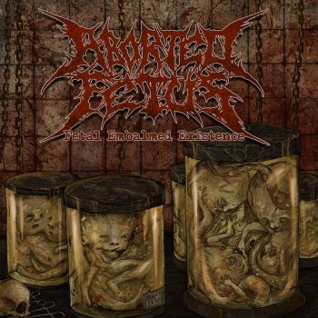 Aborted Fetus - Fetal Embalmed Existence (2020)
