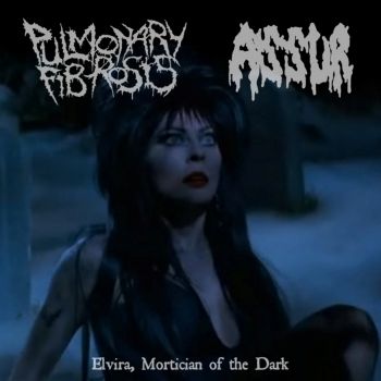 Pulmonary Fibrosis / Assur - Elvira, Mortician of the Dark (2020)