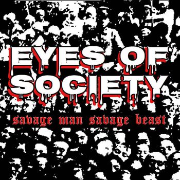 Eyes of Society - Savage Man Savage Beast (2020)