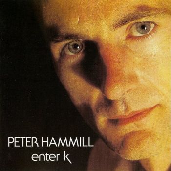 Peter Hammill - Enter K (1982)